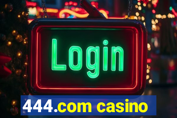 444.com casino